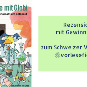 Chemie mit Globi : Rezension und Gewinnspiel zum Schweizer Vorlesetag #vorlesefieber
