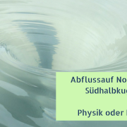 Abfluss auf Nord- und Südhalbkugel: Physik oder Fake?