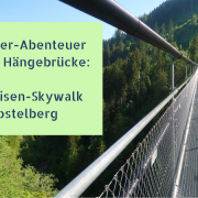 Forscher-Abenteuer Raiffeisen-Skywalk