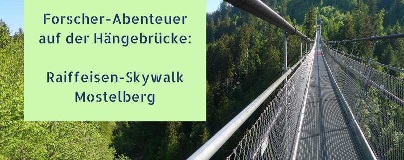 Forscher-Abenteuer Raiffeisen-Skywalk