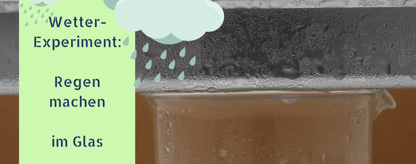 Wetter-Experiment: Regen machen im Glas