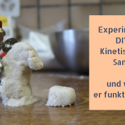 Experiment DIY Kinetischer Sand - und wie er funktioniert