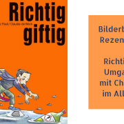 Bilderbuch-Rezension: Richtig giftig - Richtiger Umgang mit Chemie im Alltag!