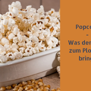 Popcorn : Was den Mais zum Ploppen bringt