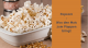 Popcorn : Was den Mais zum Ploppen bringt