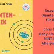 Rezension: Quantenphysik für Babys - Chris Ferries Baby-Universität für die Allerkleinsten?