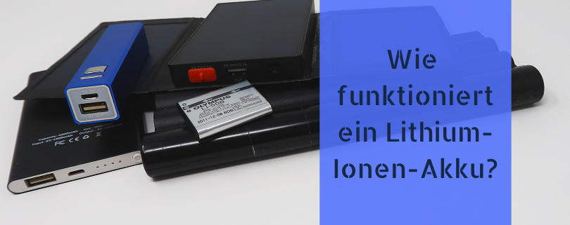 Wie funktioniert ein Lithium-Ionen-Akku?