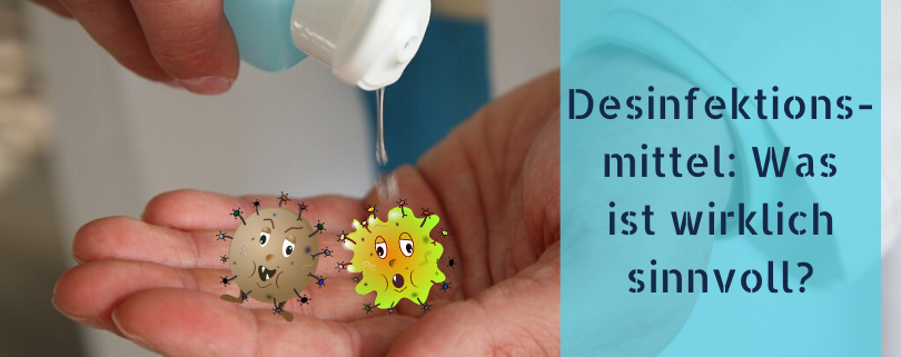 Desinfektionsmittel - Was ist wirklich sinnvoll?