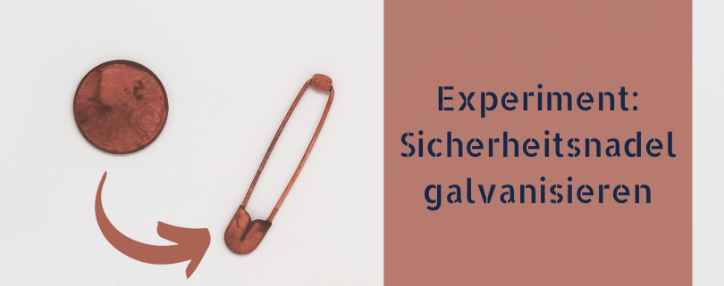 Experiment: Sicherheitsnadel galvanisieren